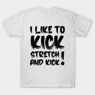 I like To Kick Stretch And Kick Sally Omalley T-Shirt